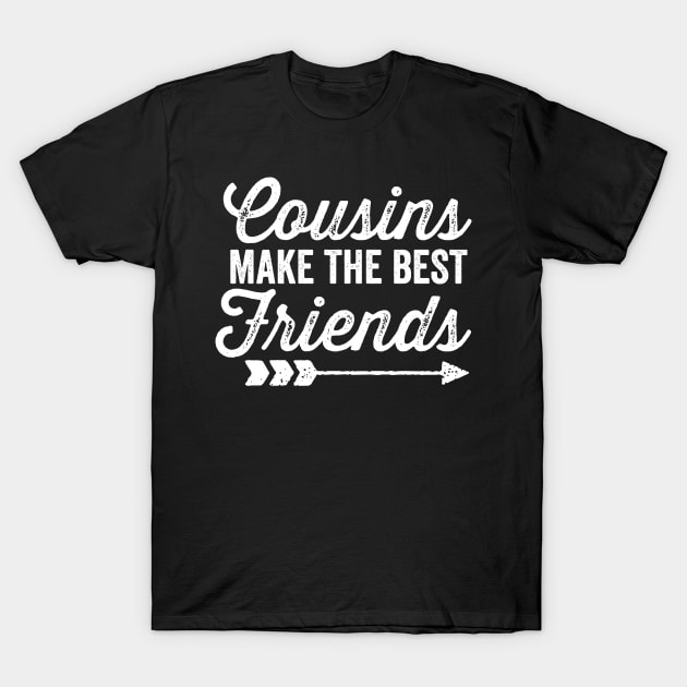 Cousins Make the Best Friends T-Shirt by DetourShirts